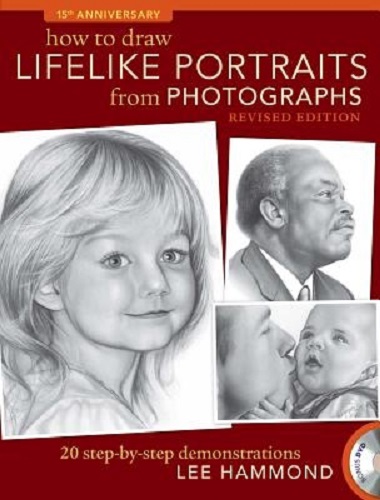 How to Draw Lifelike Portraits from Photographs Revised Edition with DVD