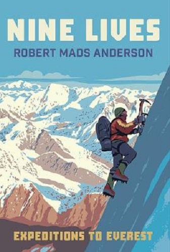 Nine Lives Expeditions To Everest By Robert Mads Anderson
