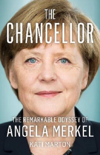Image for The Chancellor: The Remarkable Odyssey of Angela Merkel The Chancellor: The Remarkable Odyssey of Angela Merkel