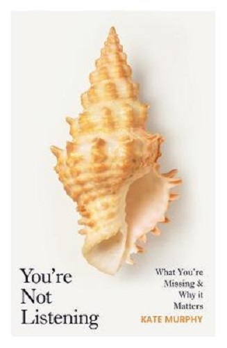 Image for You're Not Listening: What You're Missing and Why It Matters You're Not Listening: What You're Missing and Why It Matters