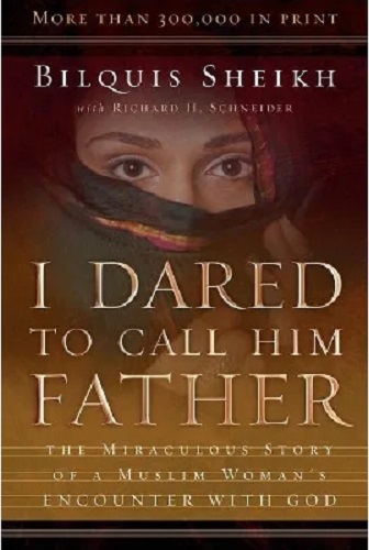 Image for I Dared to Call Him Father The Miraculous Story of a Muslim Womans Encounter with God I Dared to Call Him Father The Miraculous Story of a Muslim Womans Encounter with God