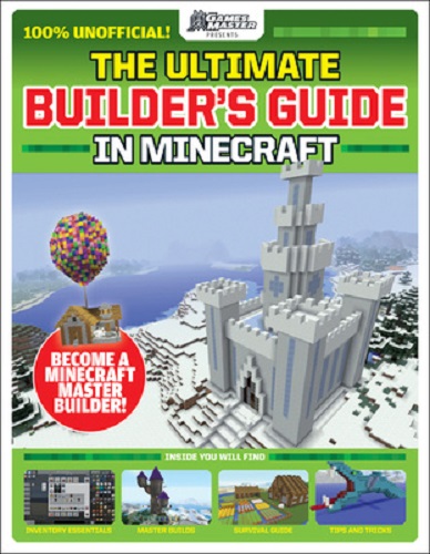 Image for The Ultimate Builder's Guide in Minecraft The Ultimate Builder's Guide in Minecraft