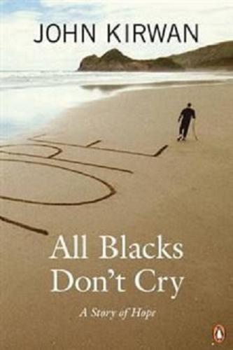 All Blacks Don't Cry by John Kirwan Signed