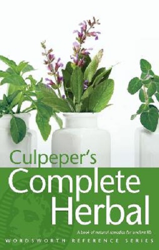 Culpeper's Complete Herbal: A book of natural remedies for ancient ills Wordsworth Reference