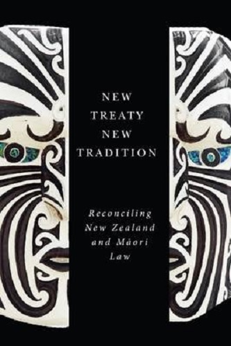 New Treaty, New Tradition: Reconciling New Zealand and Maori Law By Jones Carwyn