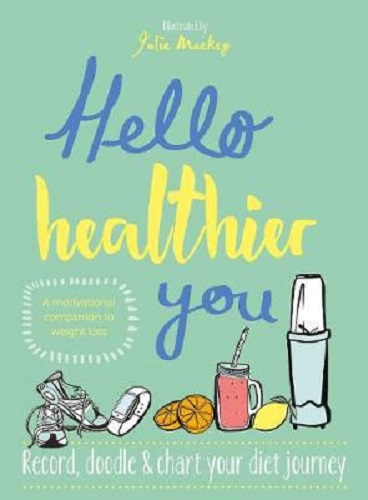 Hello Healthier You A Motivational Companion to Weight Loss