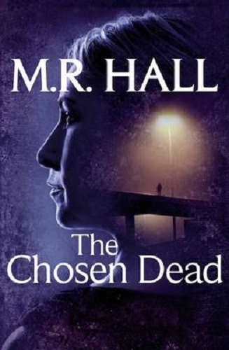The Chosen Dead by M. R. Hall