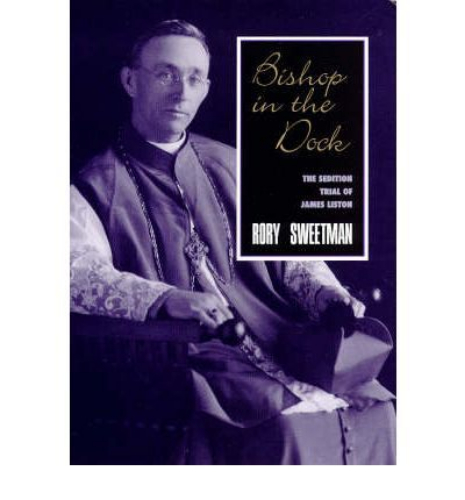 Bishop in the Dock: Sedition Trial of James Liston by Rory Sweetman Signed