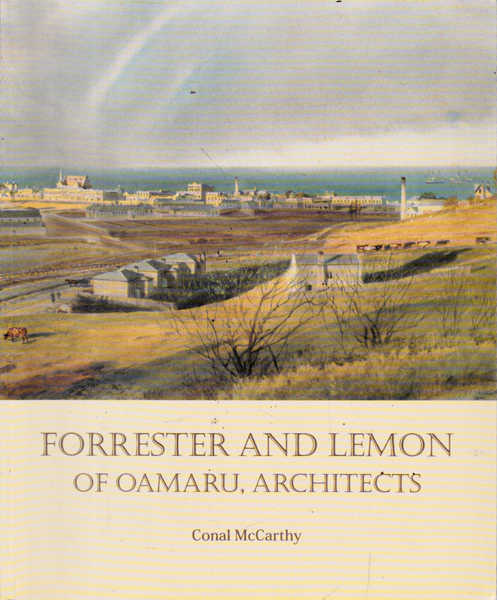 Forrester and Lemon of Oamaru. Architects by Conal McCarthy Signed