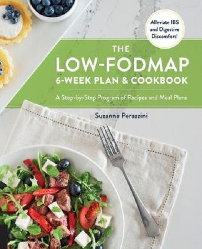 The Low-Fodmap 6-Week Plan and Cookbook