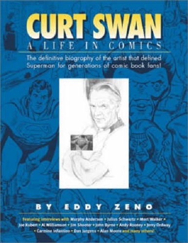Curt Swan: A Life in Comics By Eddy Zeno