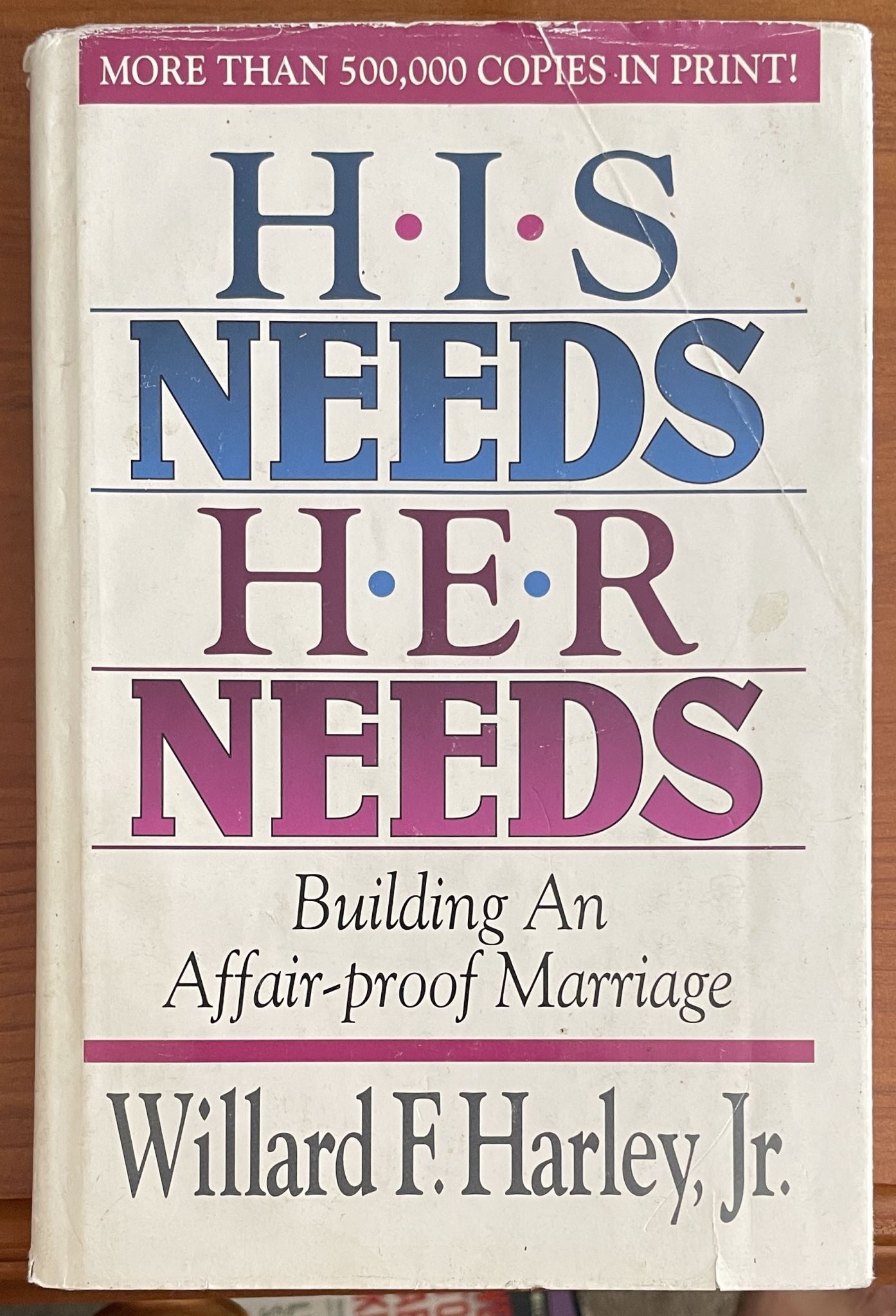 Image for His Needs Her Needs Building an Affair-Proof Marriage His Needs Her Needs Building an Affair-Proof Marriage