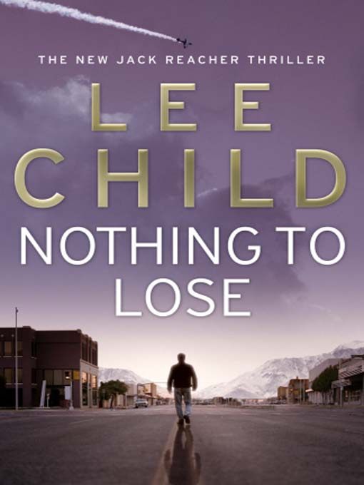 Image for Nothing to Lose by Lee Child Nothing to Lose by Lee Child