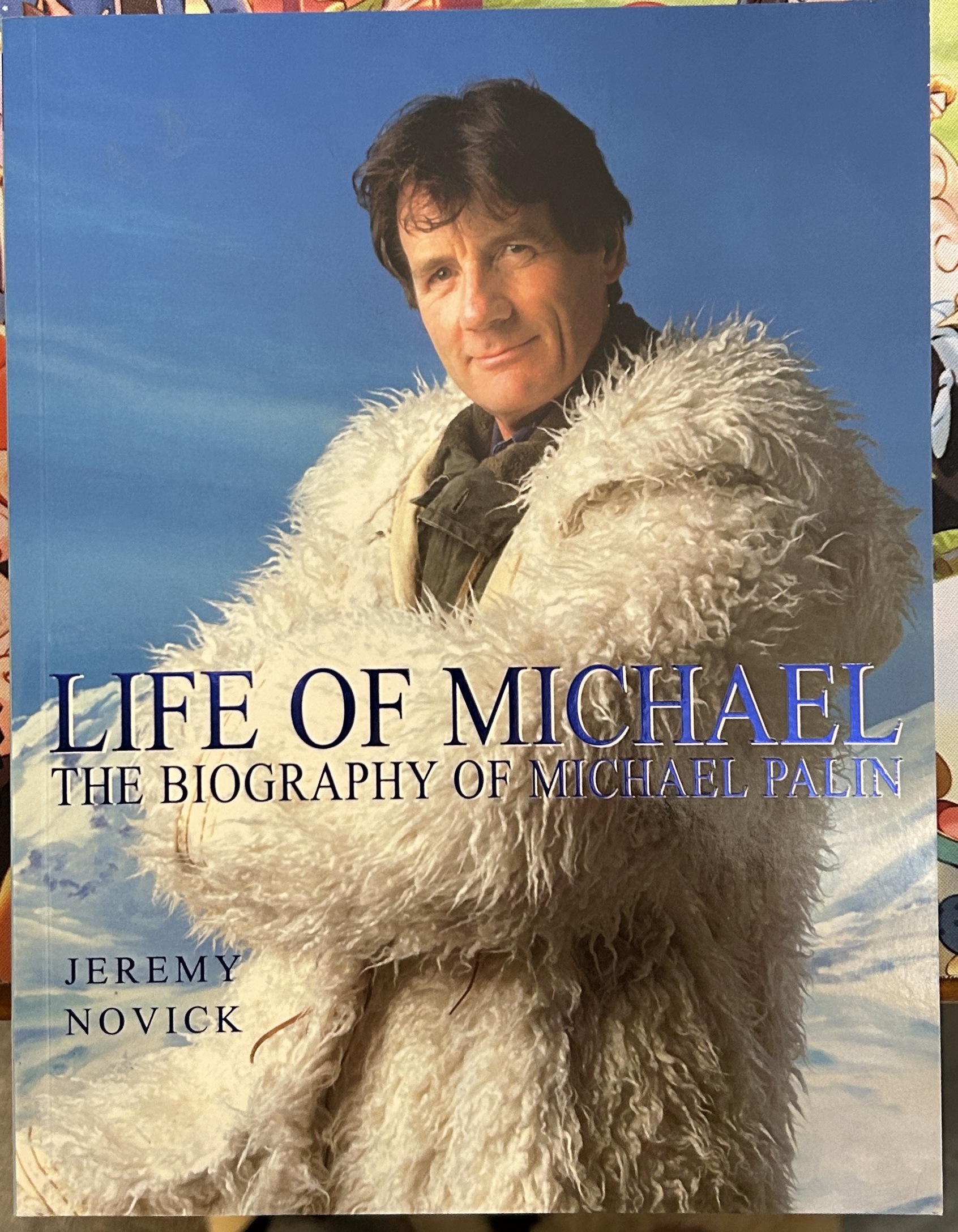 Life of Michael: The Biography of Michael Palin Signed by Michael Palin