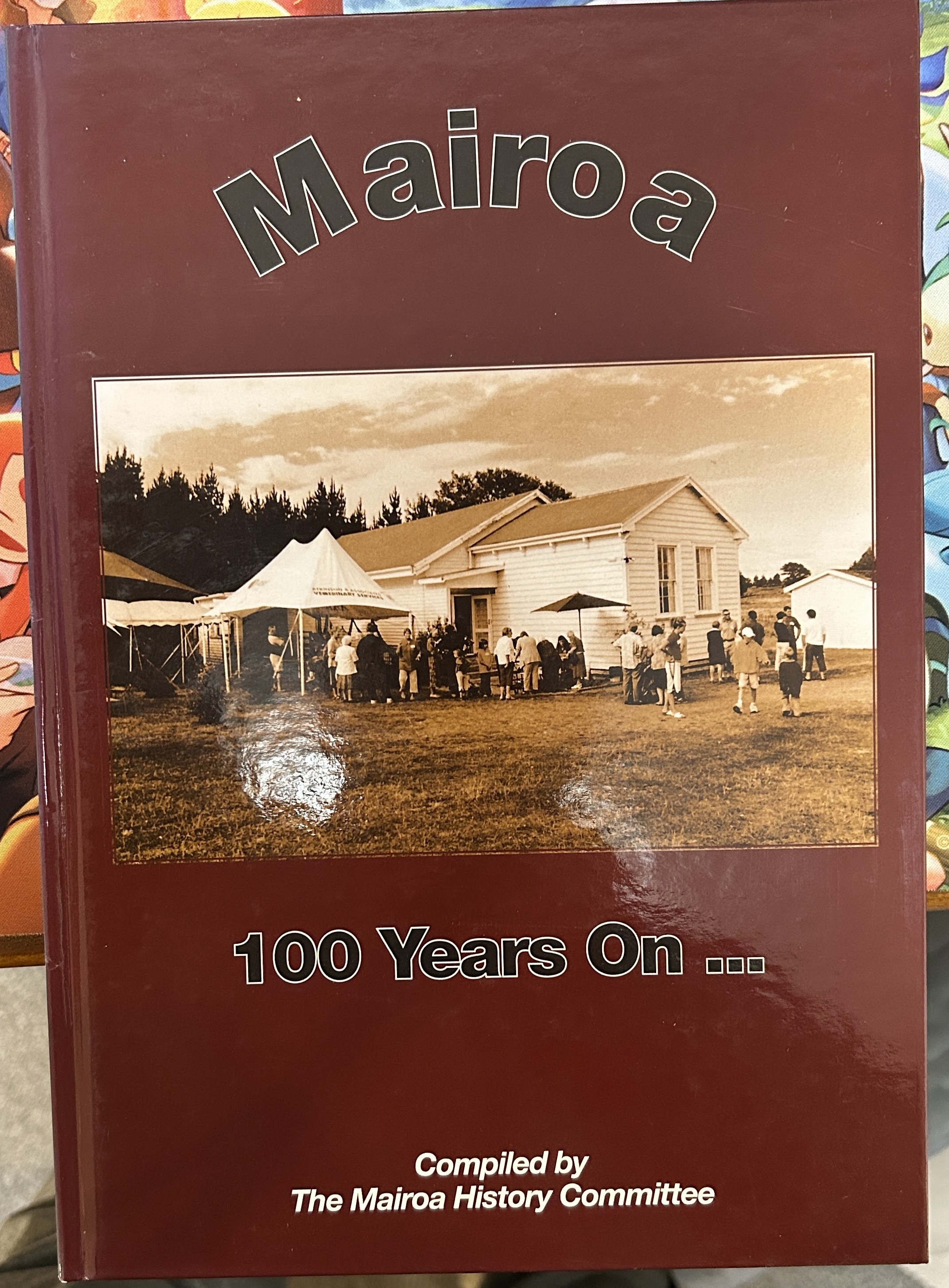 Mairoa - 100 Years on.