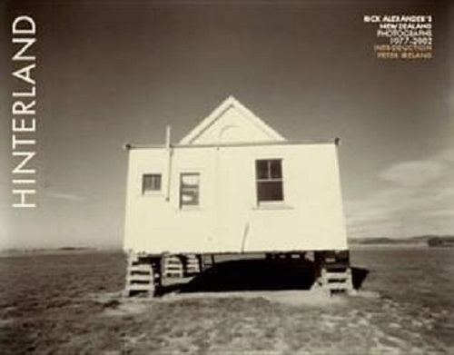 Hinterland : Rick Alexander's New Zealand Photographs