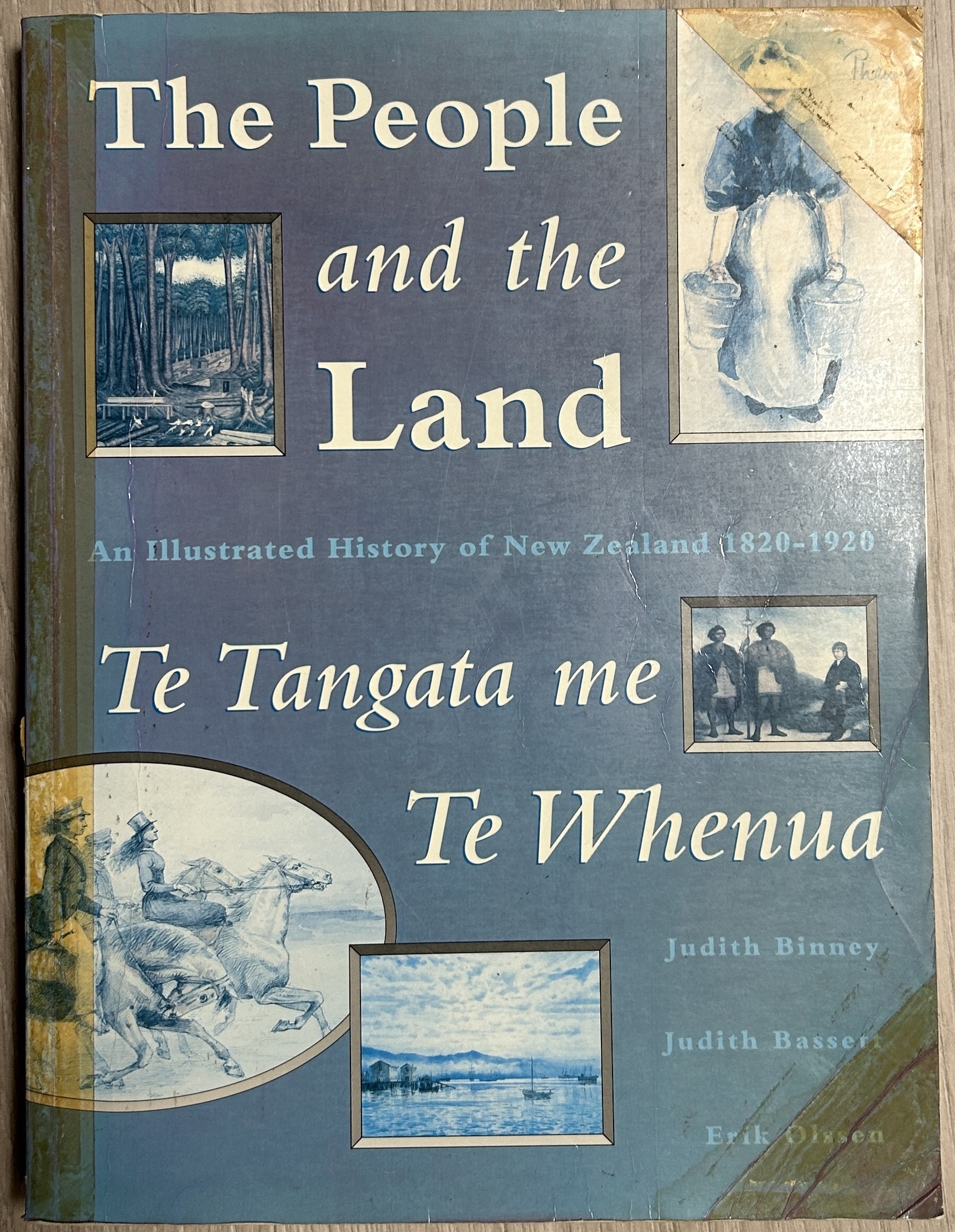 Te Tangata me Te Whenua - The People and The Land - An Illustrated Hisotry of New Zealand 1820-1920