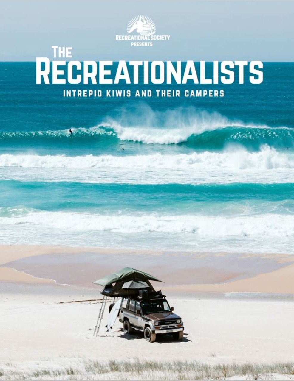 The Recreationalists Intrepid Kiwis and Their Campers By Craig Levers