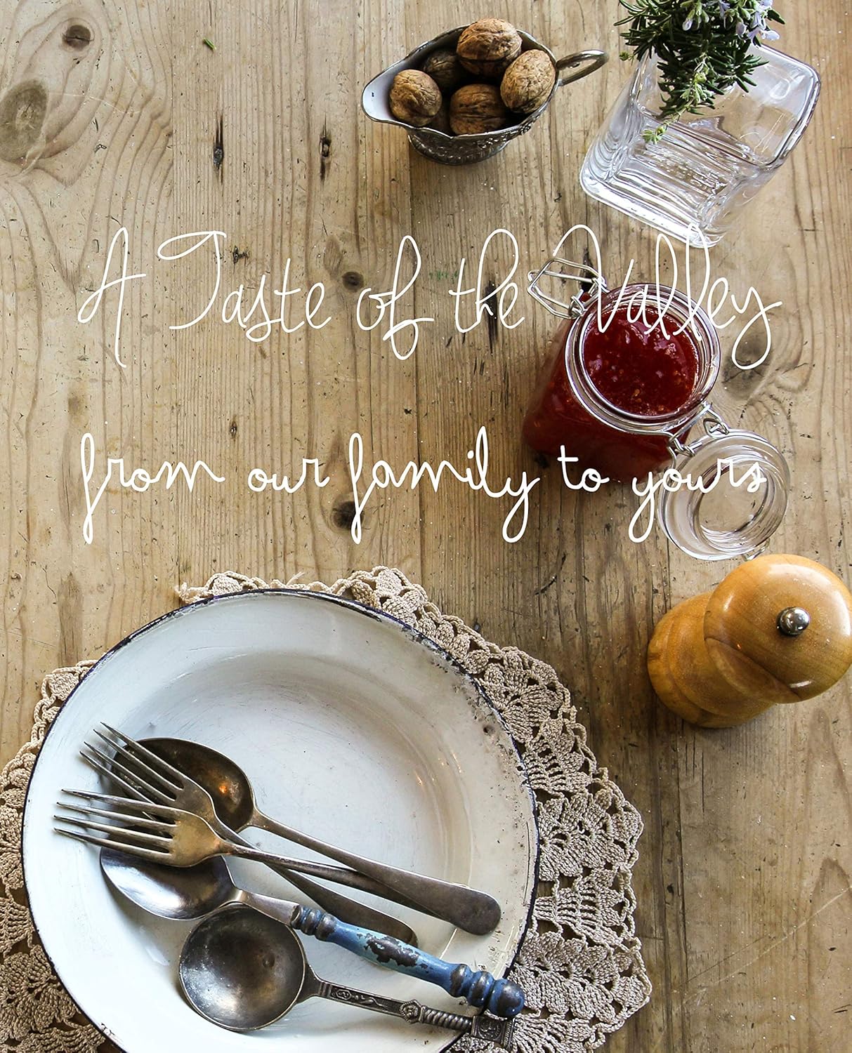 A Taste of the Valley From Our Family to Yours