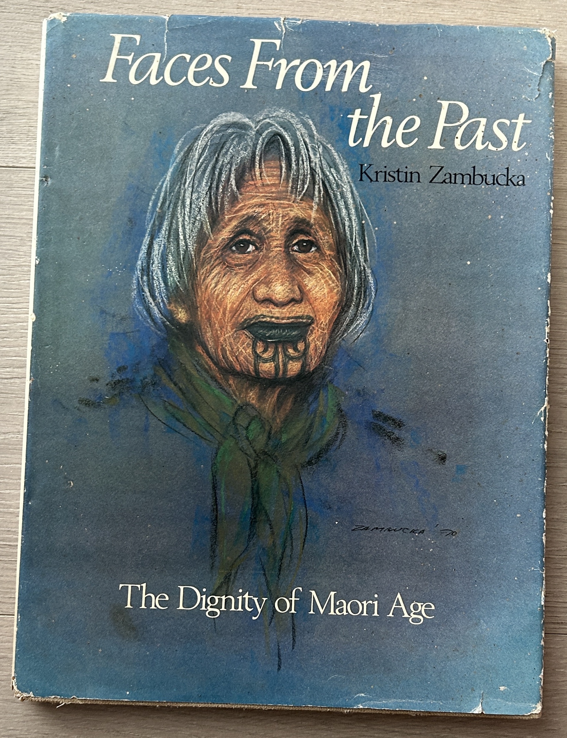 Faces from the Past The Dignity of Maori Age by Kristin Zambucka