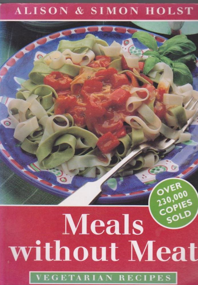 Alison Holst's Meals without Meat: Vegetarian Recipes