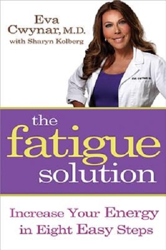 The Fatigue Solution: Increase Your Energy in Eight Easy Steps