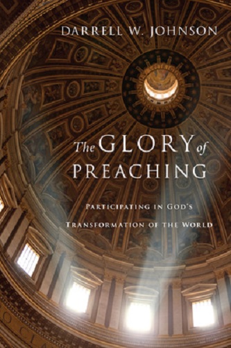 The Glory of Preaching - Participating in Gods Transformation of the World