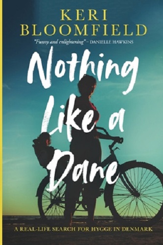 Nothing Like a Dane A real-life search for hygge in Denmark By Keri Bloomfield