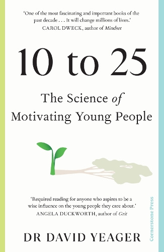 10 to 25: The Science of Motivating Young People