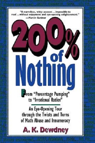 200 Per Cent of Nothing: An Eye-opening Tour Through the Twists and Turns of Math Abuse and Innumeracy