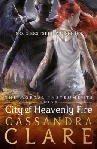 The Mortal Instruments Book 6 City of Heavenly Fire By Cassandra Clare