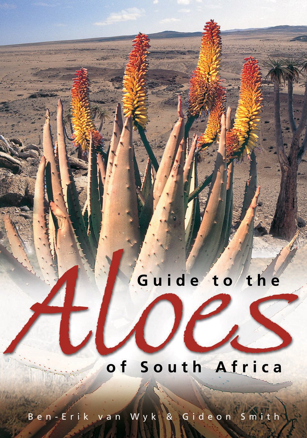 Image for Guide to the Aloes of South Africa by Ben-Erik Van Wyk, Gideon Smith Guide to the Aloes of South Africa by Ben-Erik Van Wyk, Gideon Smith