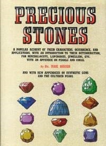 Precious Stones: A Popular Account of Their Characters, Occurrence and Applications, With an Introduction to Their Determinants