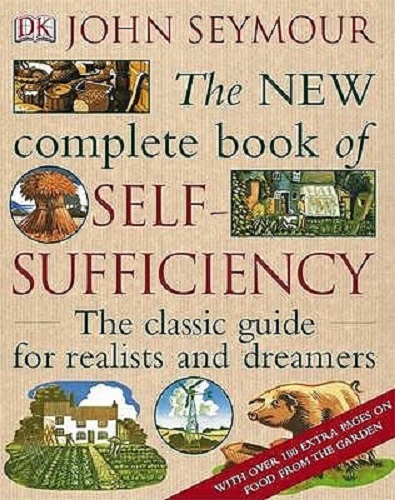 Image for The New Complete Book of Self-Sufficiency: The classic guide for realists and dreamers The New Complete Book of Self-Sufficiency: The classic guide for realists and dreamers