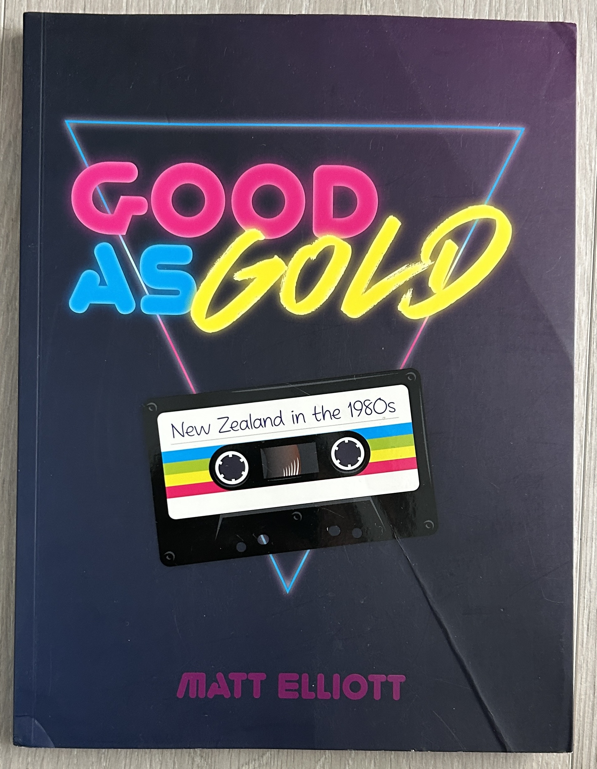 Good as Gold New Zealand In The 1980s By Matt Elliott