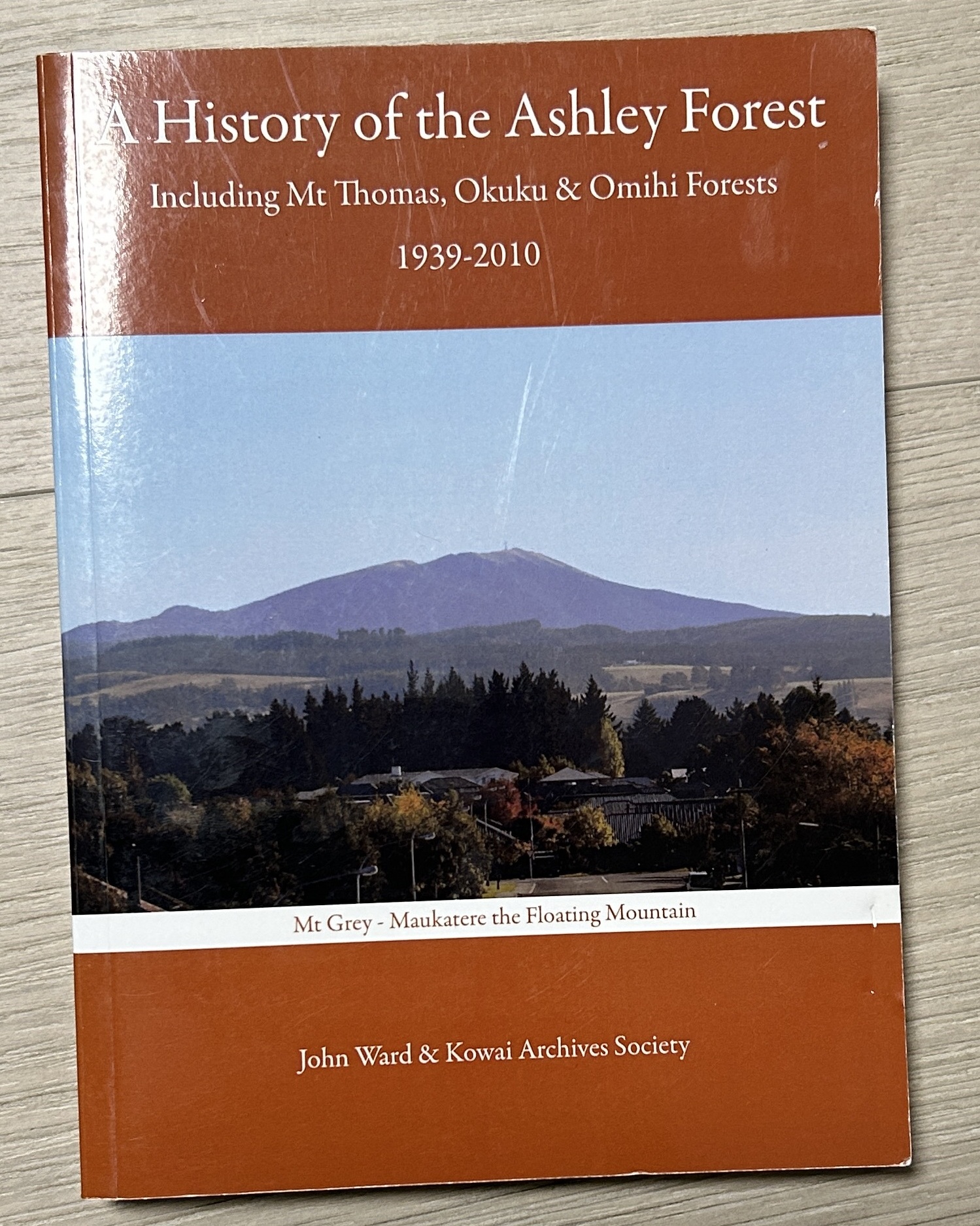 A History of the Ashley Forest: Including Mt Thomas, Okuku and Omihi Forests, 1939-2010