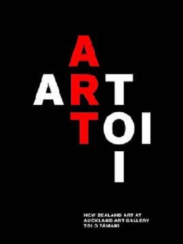 Art Toi: New Zealand Art at Auckland Art Gallery Toi o Tamaki