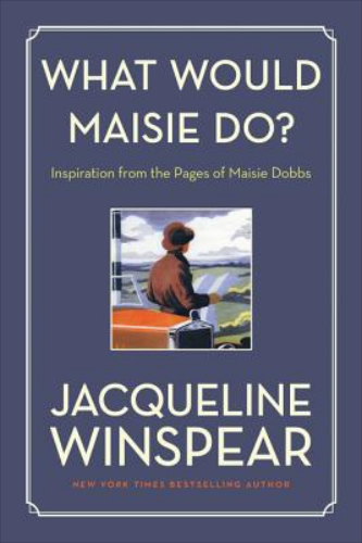 What Would Maisie Do Inspiration from the Pages of Maisie Dobbs by Jacqueline Winspear