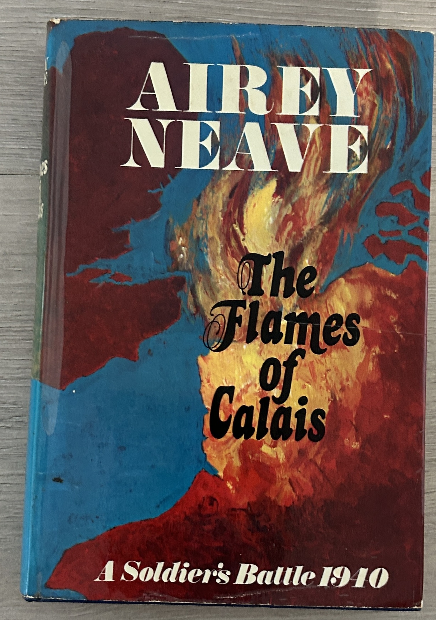 The Flames of Calais: A soldier's battle, 1940 by Airey Neave