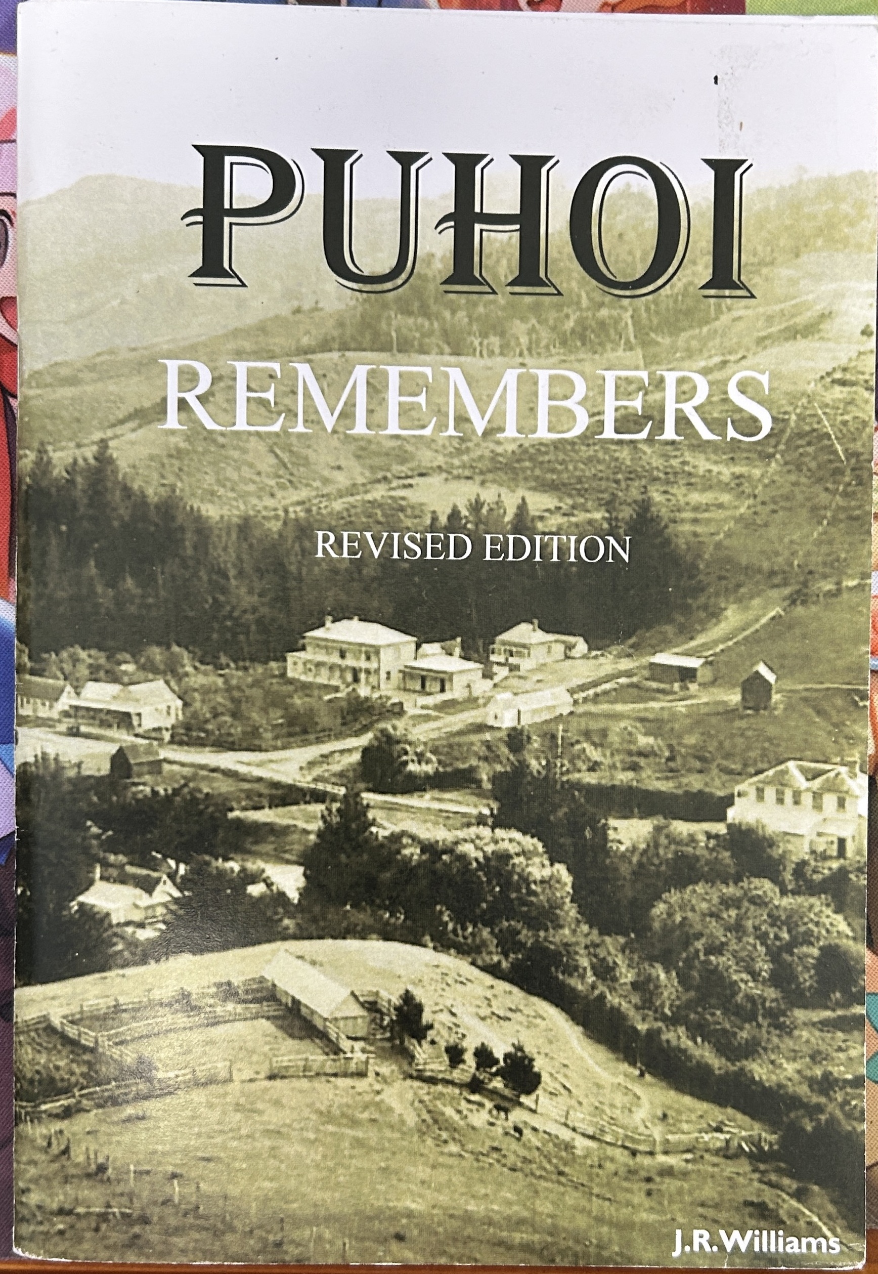 Puhoi Remembers Revised Edition by J. R. Williams