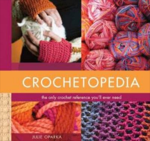 Crochetopedia: The Only Crochet Reference You'll Need Miner Craft Series