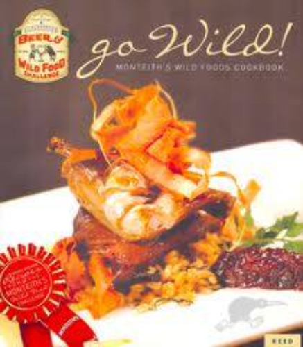Go Wild! Monteith's Wild Foods Cookbook