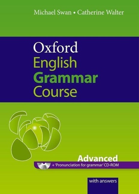 Oxford English Grammar Course Advanced: A Grammar Practice Book for Advanced Students of English [With CDROM]