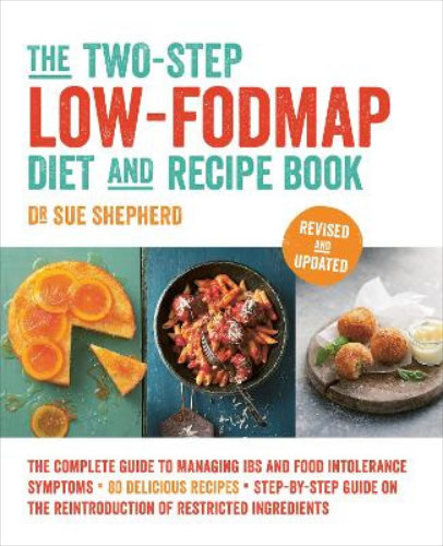 The Two-Step Low-FODMAP Diet and Recipe Book Revised and Updated
