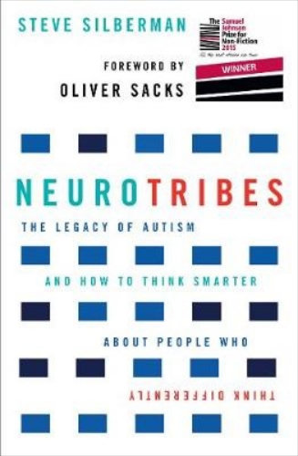 NeuroTribes: The Legacy of Autism and How to Think Smarter About People Who Think Differently