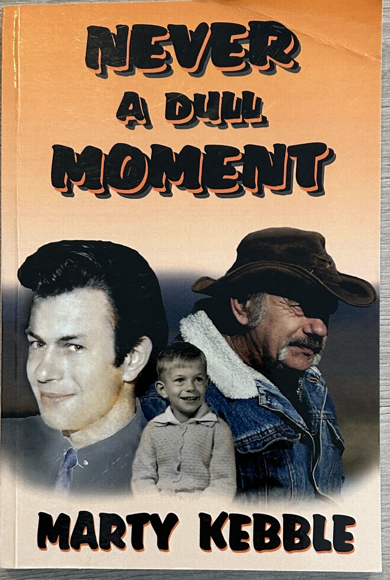 Never a Dull Moment by Marty Kebble Signed