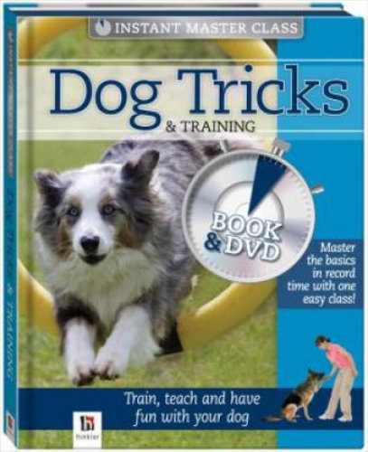 Instant Master Class: Dog Tricks and Training