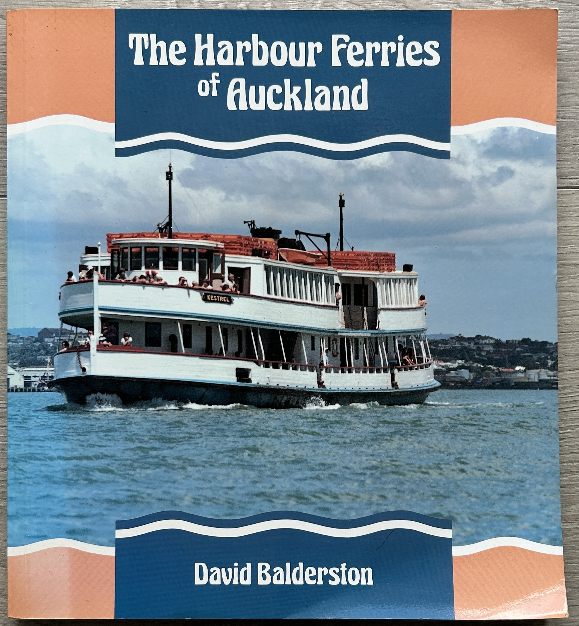 The Harbour Ferries of Auckland By David Balderston