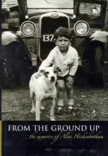 Image for From the Ground Up The Memoirs of Alan Hickinbotham By Alan Hickinbotham From the Ground Up The Memoirs of Alan Hickinbotham By Alan Hickinbotham