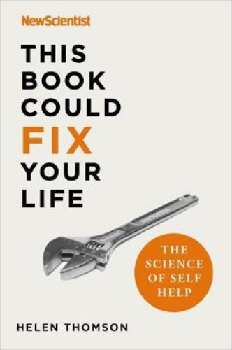 This Book Could Fix Your Life: The Science of Self Help